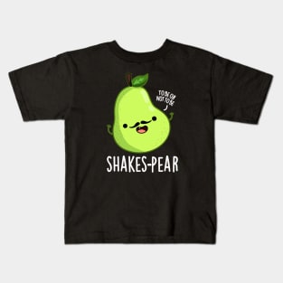 Shakes-pear Cute Pear Fruit Pun Kids T-Shirt